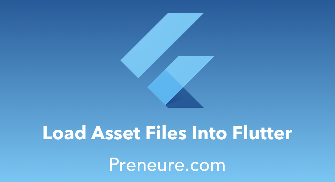 How To: Load Asset Files Into Flutter