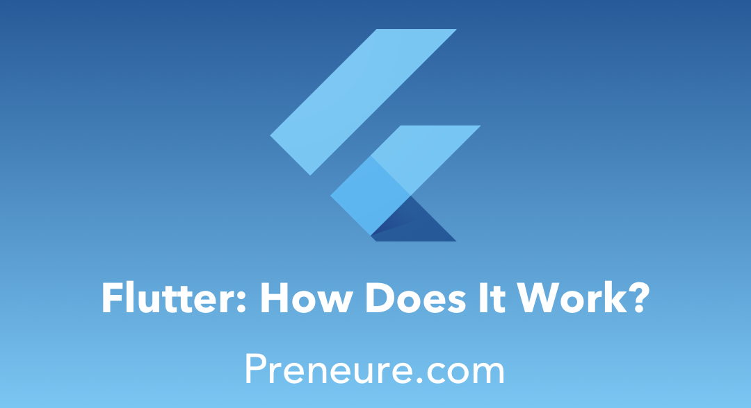 Flutter Framework: How Does It Work?