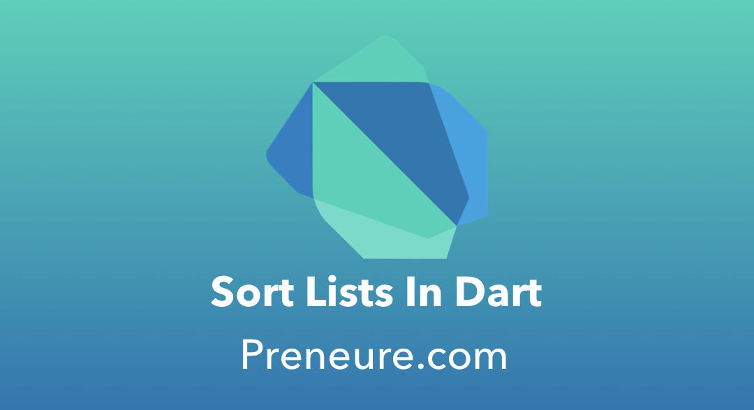 Sort Lists Dart & Flutter: 5 Sort Examples Dart